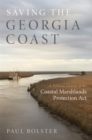 Image for Saving the Georgia Coast : A Political History of the Coastal Marshlands Protection Act