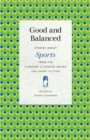 Image for Good and balanced: stories about sports from the Flannery O&#39;Connor Award for Short Fiction