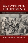 Image for The Fateful Lightning: Civil War Stories and the Literary Marketplace, 1861-1876