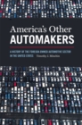 Image for America&#39;s other automakers: a history of the foreign-owned automotive sector in the United States