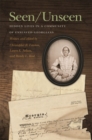 Image for Seen/unseen  : hidden lives in a community of enslaved Georgians