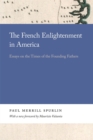 Image for The French Enlightenment in America: Essays on the Times of the Founding Fathers