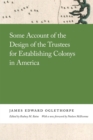 Image for Some Account of the Design of the Trustees for Establishing Colonys in America