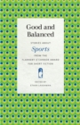 Image for Good and Balanced : Stories about Sports from the Flannery O&#39;Connor Award for Short Fiction