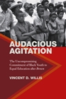Image for Audacious Agitation: The Uncompromising Commitment of Black Youth to Equal Education After Brown