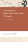 Image for Old Petersburg and the Broad River Valley of Georgia: Their Rise and Decline