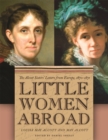Image for Little Women Abroad : The Alcott Sisters&#39; Letters from Europe, 1870-1871