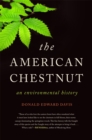 Image for The American chestnut: an environmental history
