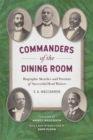Image for Commanders of the dining room  : biographic sketches and portraits of successful head waiters