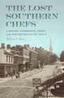 Image for The lost Southern chefs: a history of commercial dining in the nineteenth-century South