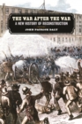 Image for The war after the war  : a new history of Reconstruction