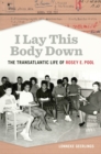 Image for I Lay This Body Down