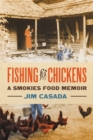 Image for Fishing for chickens  : a smokies food memoir