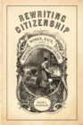 Image for Rewriting citizenship: women, race, and nineteenth-century print culture