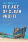 Image for The age of clear profit  : essays on home and the narrow road