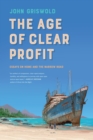 Image for The Age of Clear Profit: Essays on Home and the Narrow Road