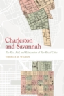 Image for Charleston and Savannah  : the rise, fall, and reinvention of two rival cities