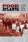 Image for Poor Atlanta: Poverty, Race, and the Limits of Sunbelt Development