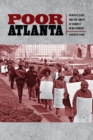 Image for Poor Atlanta  : poverty, race, and the limits of Sunbelt development