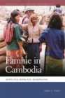 Image for Famine in Cambodia: Geopolitics, Biopolitics, Necropolitics