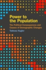 Image for Power to the Population: The Political Consequences and Causes of Demographic Changes