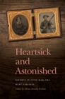 Image for Heartsick and astonished  : divorce in Civil War-era West Virginia