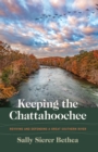 Image for Keeping the Chattahoochee: Reviving and Defending a Great Southern River