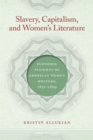 Image for Slavery, Capitalism, and Women&#39;s Literature