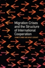 Image for Migration Crises and the Structure of International Cooperation