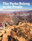 Image for The parks belong to the people  : the geography of the national park system