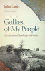 Image for Gullies of My People: An Excavation of Landscape and Family