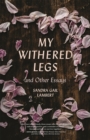 Image for My withered legs and other essays