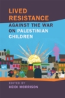 Image for Lived Resistance against the War on Palestinian Children