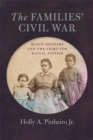 Image for Families&#39; Civil War: Black Soldiers and the Fight for Racial Justice