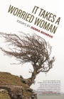 Image for It Takes a Worried Woman: Essays