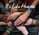 Image for It's Like Heaven: Stories from Camp Sunshine