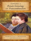 Image for Toward a Female Genealogy of Transcendentalism