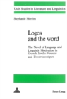 Image for Logos and the Word : The Novel of Language and Linguistic Motivation in Grande Sertao: Veredas and Tres Tristes Tigres