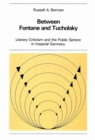 Image for Between Fontane and Tucholsky