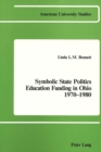 Image for Symbolic State Politics Education Funding in Ohio 1970-1980