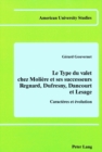 Image for Le Type du Valet Chez Moliere et Ses Successeurs : Regnard, Dufresny, Dancourt et Lesage Caracteres et Evolution