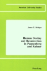 Image for Human Destiny and Resurrection in Pannenberg and Rahner