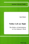 Image for Neither Left Nor Right : The Politics of Individualism in Uwe Johnson&#39;s Work