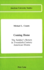 Image for Coming Home : The Soldier&#39;s Return in Twentieth-Century American Drama