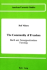 Image for The Community of Freedom : Barth and Presuppositionless Theology