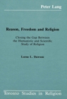 Image for Reason, Freedom and Religion : Closing the Gap Between the Humanistic and Scientific Study of Religion