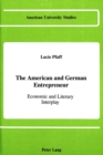 Image for The American and German Entrepreneur : Economic and Literary Interplay
