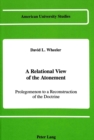 Image for A Relational View of the Atonement : Prolegomenon to a Reconstruction of the Doctrine