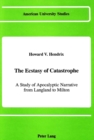 Image for The Ecstasy of Catastrophe : A Study of Apocalyptic Narrative from Langland to Milton