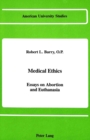 Image for Medical Ethics : Essays on Abortion and Euthanasia